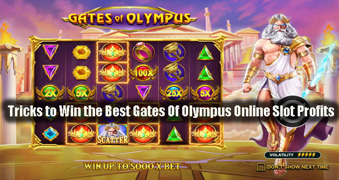 Tricks to Win the Best Gates Of Olympus Online Slot Profits