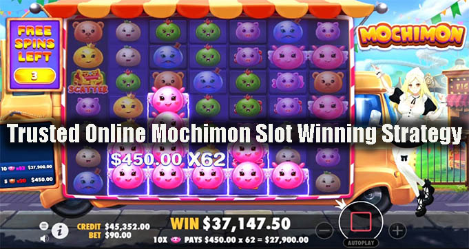 Trusted Online Mochimon Slot Winning Strategy