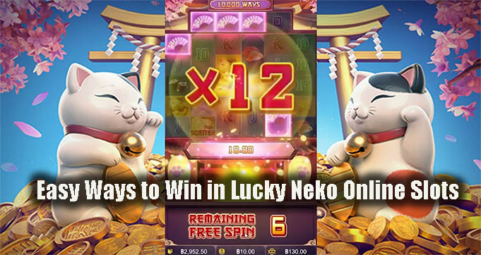 Easy Ways to Win in Lucky Neko Online Slots