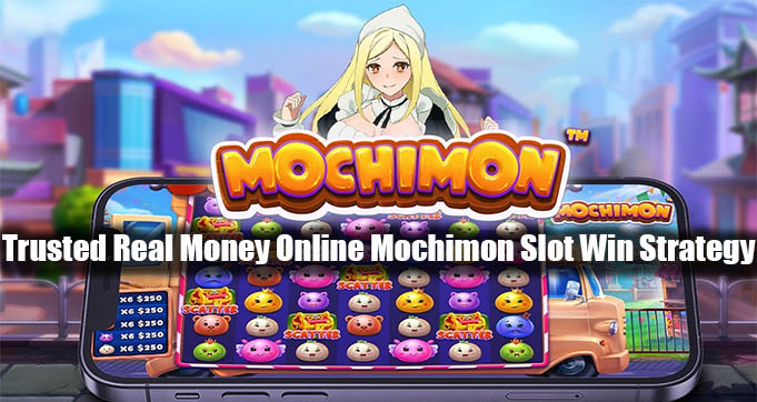 Trusted Real Money Online Mochimon Slot Win Strategy
